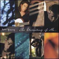 Jeff Young - The Unmaking of Me... EP lyrics