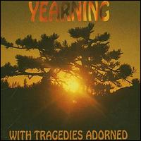 Yearning - With Tragedies Adorned lyrics