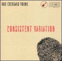 Rob Eberhard Young - Consistantly Variation lyrics