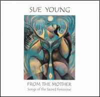 Sue Young - From the Mother lyrics
