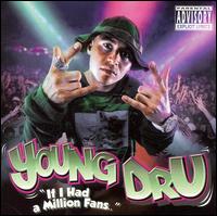 Young Dru - If I Had a Million Fans lyrics