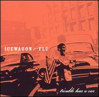 Icewagon Flu - Trouble Has a Car lyrics