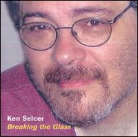 Ken Selcer - Breaking the Glass lyrics