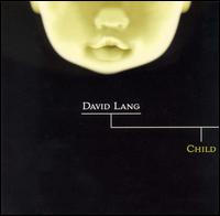 David Lang - Child lyrics