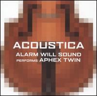 Alarm Will Sound - Acoustica: Alarm Will Sound Performs Aphex Twin lyrics