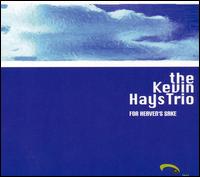 Kevin Hays - For Heaven's Sake lyrics
