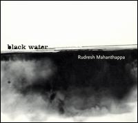 Rudresh Mahanthappa - Black Water lyrics