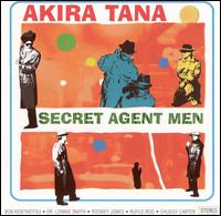 Akira Tana - Secret Agent Men lyrics