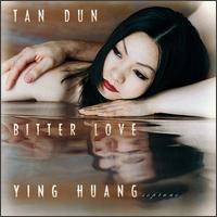 Tan Dun - Bitter Love lyrics
