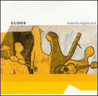 Clogs - Thom's Night Out lyrics