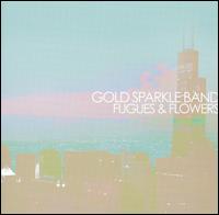 Gold Sparkle Band - Fugues and Flowers lyrics
