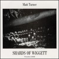 Matt Turner - Shards of Wiggett lyrics