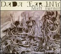 Matt Turner - Dada Ear Ink lyrics