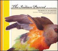 Thomas Buckner - Indian Parrot and Other Stories: Music of W.A. Mathieu lyrics