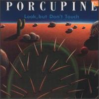 Porcupine - Look But Don't Touch lyrics