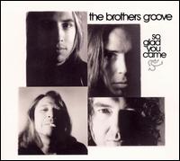 The Brothers Groove - So Glad You Came lyrics
