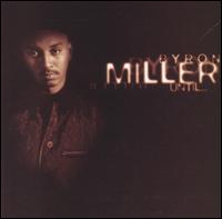 Byron Miller - Until lyrics