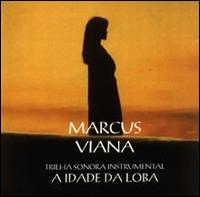 Marcus Viana - Trilhas e Temas, Vol. 2: A Idade da Loba lyrics