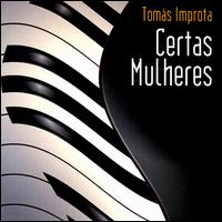 Tomas Improta - Certas Mulheres lyrics