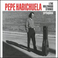 Pepe Habichuela - Yerbaguena lyrics