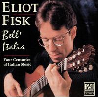 Eliot Fisk - Bell' Italia lyrics