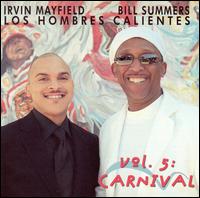 Los Hombres Calientes: Irving Mayfield & Bill Summers - Vol. 5: Carnival lyrics