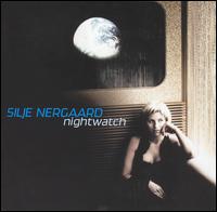 Silje Nergaard - Nightwatch lyrics