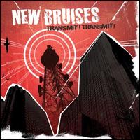 New Bruises - Transmit! Transmit! lyrics