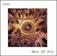 Zone - Born of Fire lyrics