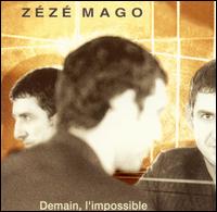 Zeze Mago - Demain, l'Impossible lyrics
