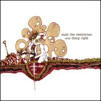 Matt the Electrician - One Thing Right lyrics