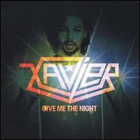 Xavier - Give Me the Night [CD #2] lyrics
