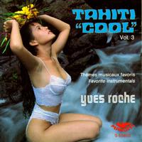 Yves Roche - Tahiti Cool, Vol. 3: Tahiti Favorite ... lyrics