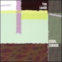 Yves Leveille - Signal Commun lyrics