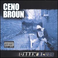 Ceno Broun - Urban Blues lyrics