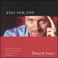 George Evans [Vocals] - Eyes for You lyrics