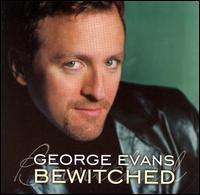 George Evans [Vocals] - Bewitched lyrics