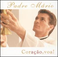 Padre Mario - Corao, Voa! lyrics