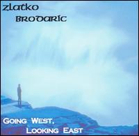 Zlatko Brodaric - Going West, Looking East lyrics