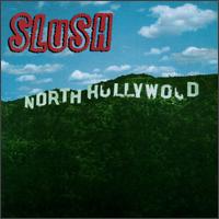 Slush - North Hollywood lyrics