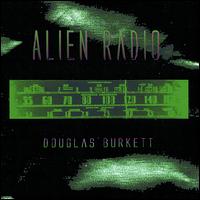 Douglas Burkett - Alien Radio lyrics