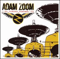 Adam Zoom - Liga-Humana-Parabolica lyrics