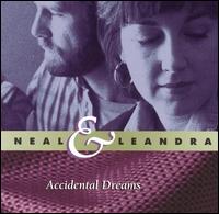 Neal & Leandra - Accidental Dreams lyrics