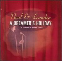 Neal & Leandra - A Dreamer's Holiday: A Tribute to Perry Como lyrics