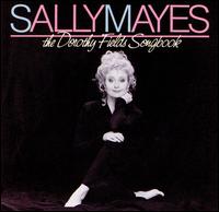 Sally Mayes - Sings the Dorothy Fields Songbook lyrics