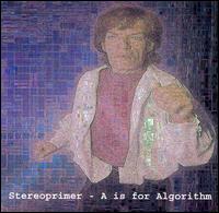 Stereoprimer - Stereoprimer/A Is for Algorithm [Split CD] lyrics