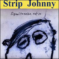 Strip Johnny - Signal to Noise Ratio lyrics