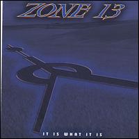 Zone 13 - It Is What It Is lyrics
