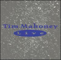 Tim Mahoney [Vocals] - Live lyrics