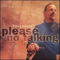 Tim Lawson - Please No Talking lyrics